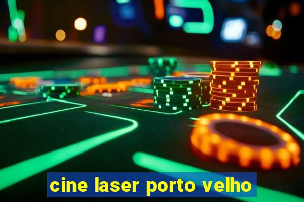 cine laser porto velho